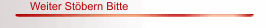 Weiter St&ouml;bern Bitte